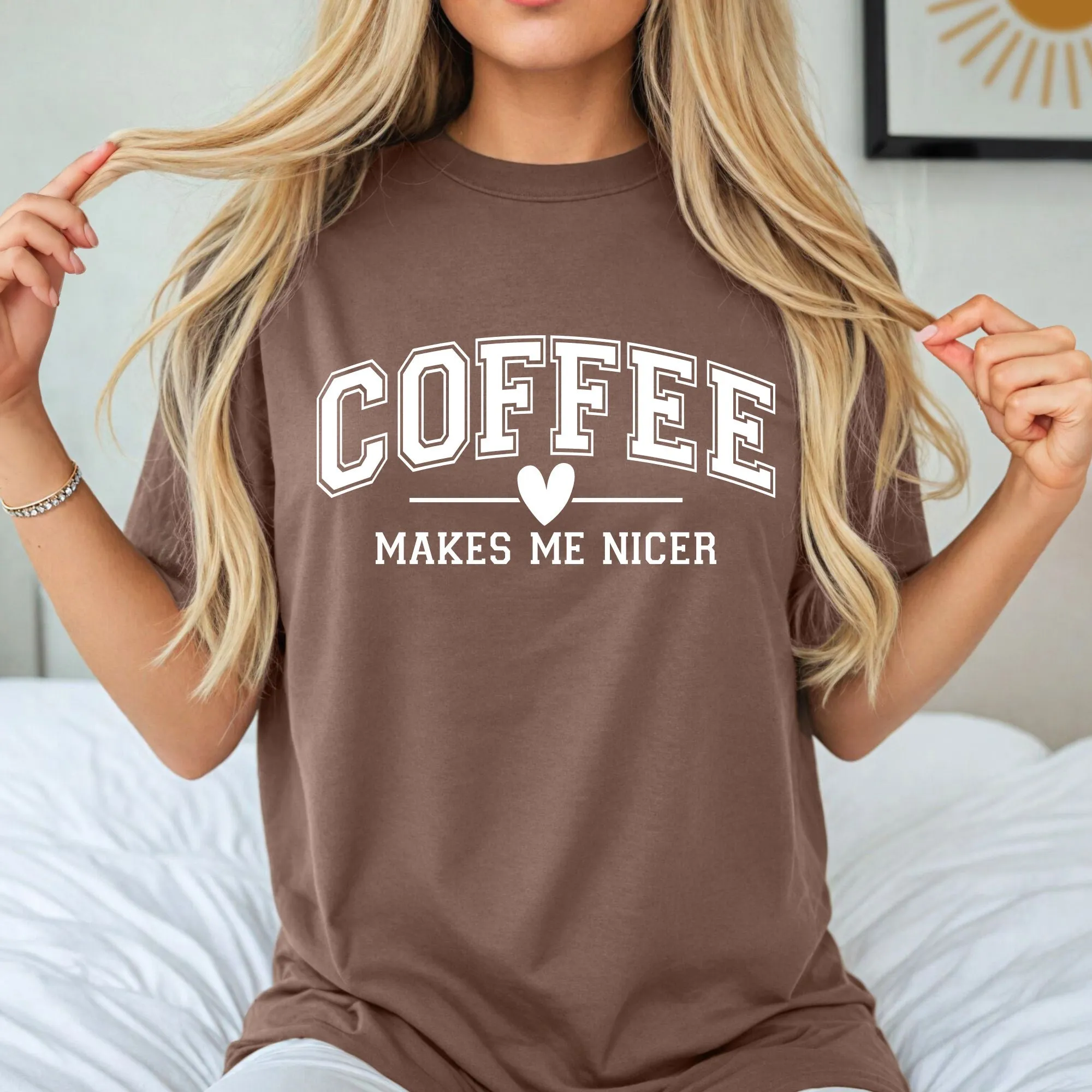 Coffee Makes me Nicer Comfort Colors T Shirt