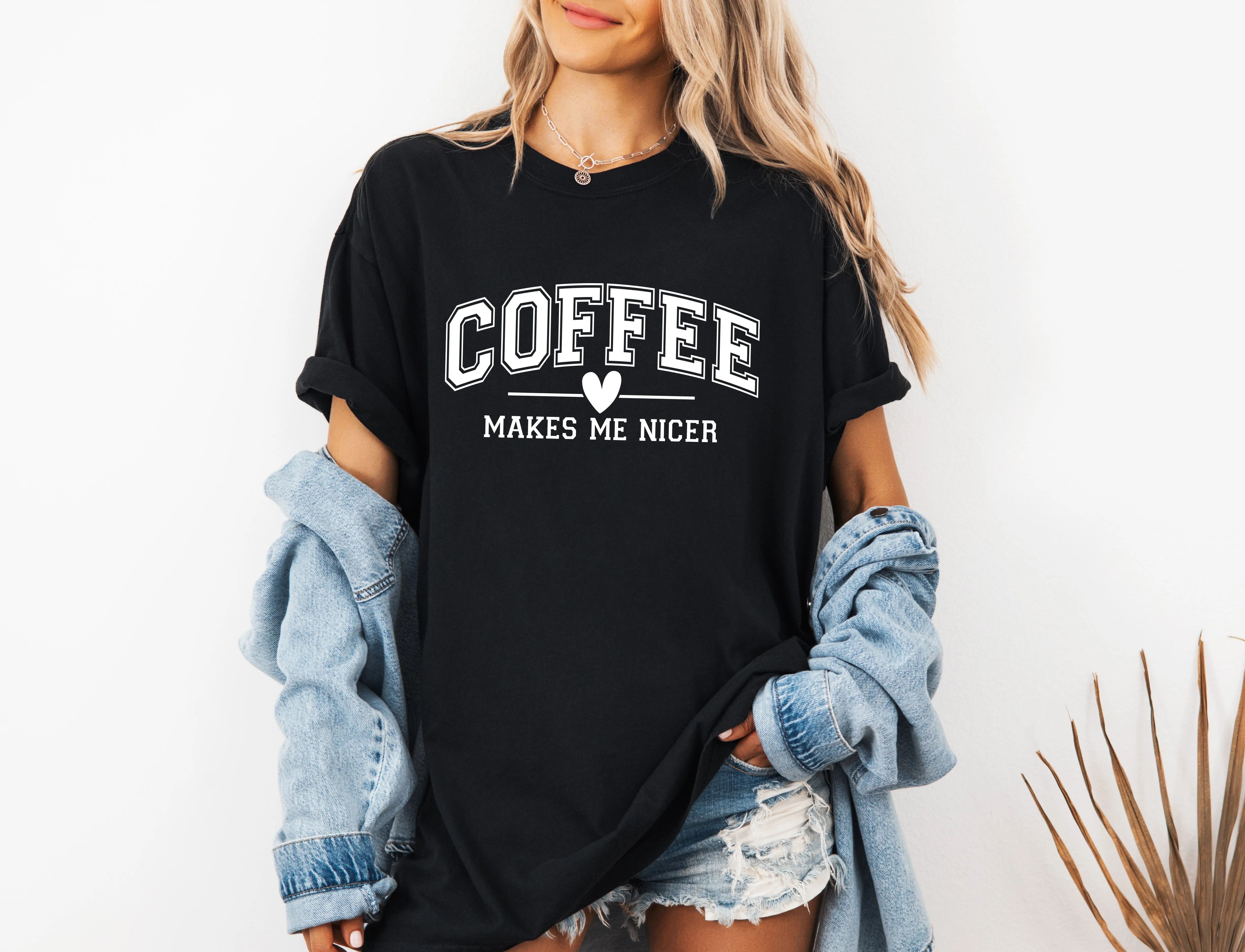 Coffee Makes me Nicer Comfort Colors T Shirt