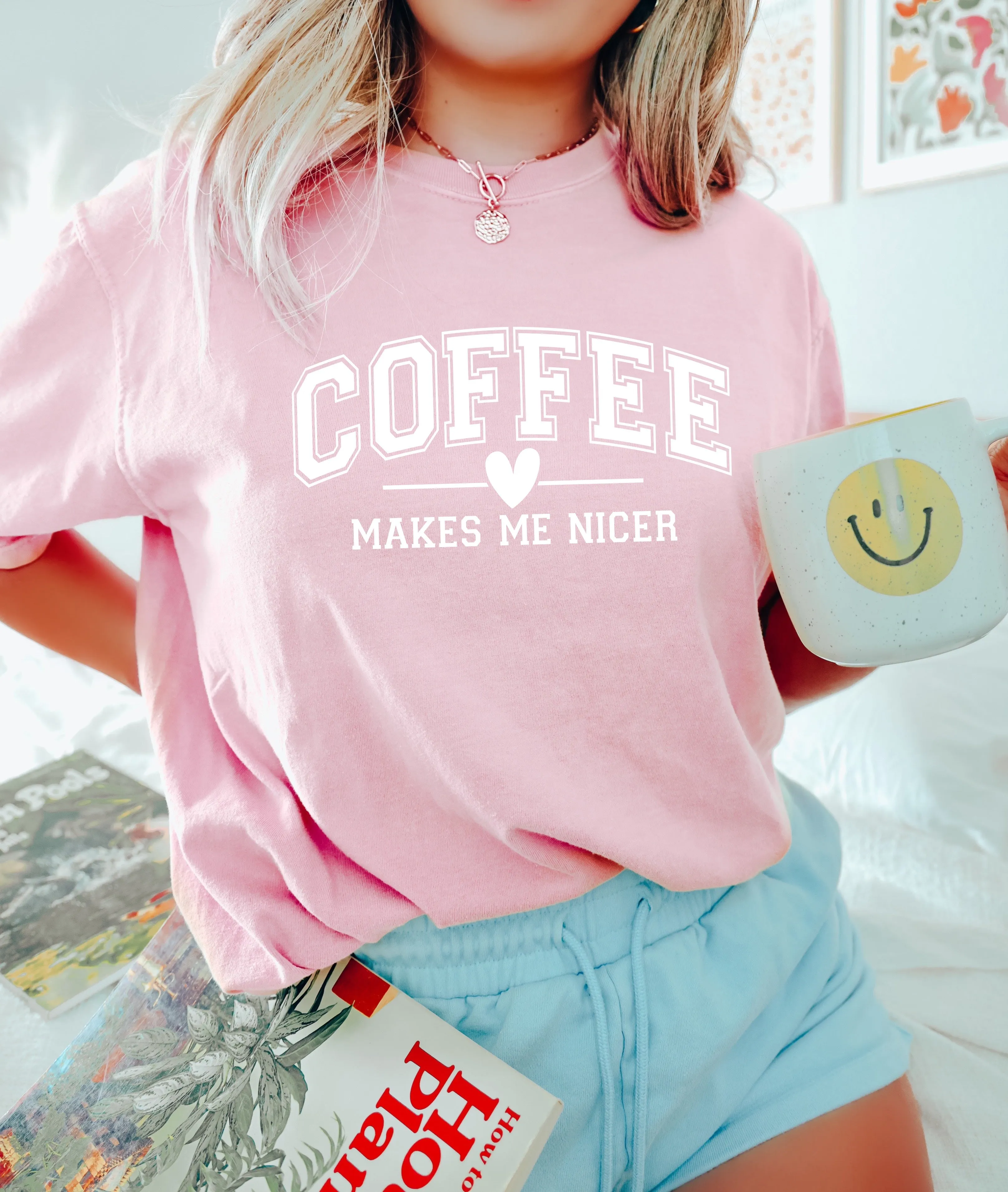 Coffee Makes me Nicer Comfort Colors T Shirt