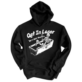 Get in Loser Hoodie