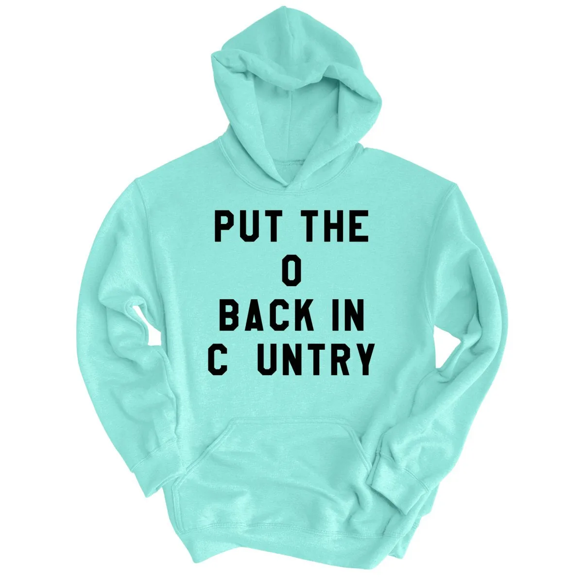 Put the O Back in Cuntry. Hoodie