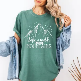 Take a walk to the mountains Camping Hiking Comfort Colors T Shirt